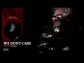 L3™ • Gusraex Kachili - We Dont Care [DDUC EVRYBDY]