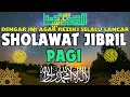 Download Lagu LUANGKAN WAKTUMU 5 MENIT SAJA SHOLAWAT JIBRIL MERDU PENARIK REZEKI PEMBUKA 1000 KEBERKAHAN HIDUP
