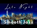 Download Lagu Late Night Vibes ✨ Relaxing Smooth Jazz for A Cool Night