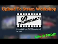 Submit to Steam Workshop with GIF Thumbnails