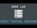 Building a Home Lab Part 1 First Virtual Machine