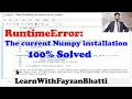 Fix - RuntimeError The current Numpy installation