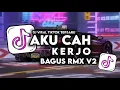 Download Lagu DJ AKU CAH KERJO DEK LUNGAKU RA KEGET CIDRO VIRAL TIKTOK TERBARU 2025 BAGUS RMX V2