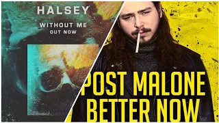 better now x without me mashup lyrics halsey post malone juice wrld