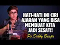 HATI-HATI INI CIRI AJARAN YANG BISA MEMBUAT KITA JADI SESAT! | PDT. DEBBY BASJIR