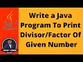 25 Java Program To Print Divisor Factors Of Given Number Java For Loop