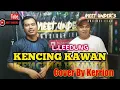 Download Lagu KENCING KAWAN || Kerrion Solong~Cover || Originally sung by L.Leedung