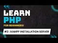 PHP Tutorial for Beginners in Hindi - XAMPP Installation Server