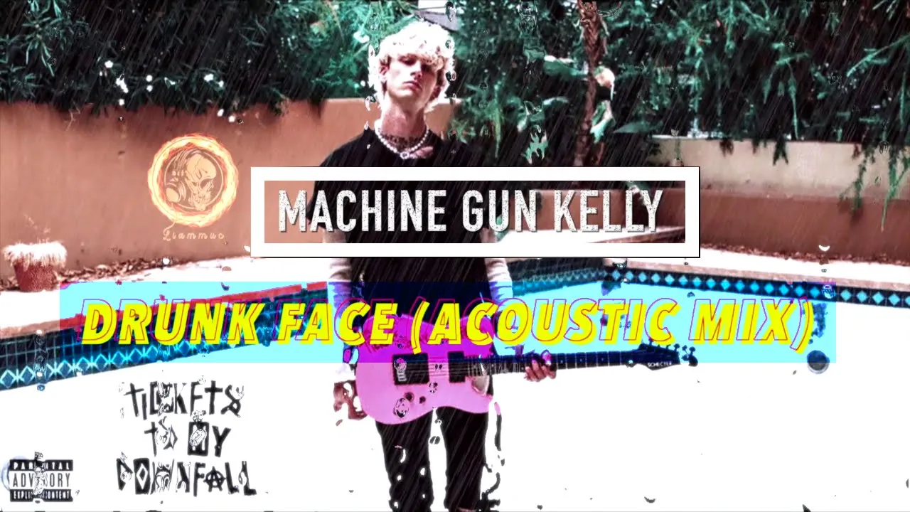 Machine Gun Kelly - Drunk Face (Acoustic Mix) MGK