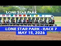 Lone Star Park Race 7 - May 15 2026