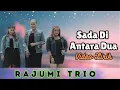 Rajumi Trio - Sada Di Antara Dua (Video Lirik)