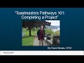 Toastmasters Pathways 101 Completing a Project
