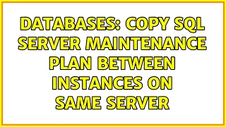 Databases Copy SQL Server Maintenance Plan between instances on same server