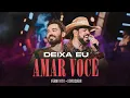 Download Lagu Deixa Eu Amar Você - Fernando \u0026 Sorocaba | On Fire