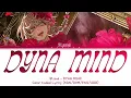 9Lana - DYNA MIND | Color Coded Lyrics (KAN/ROM/ENG/ARB) 