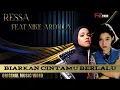 Ressa Feat Nike Ardilla - Biarkan Cintamu Berlalu //Music Video