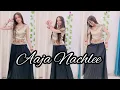 Lagu Aaja Nachlee | Dance By Himani | Trending Song Dance |