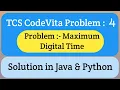 TCS Code Vita Problem 4 Maximum Digital Time TCS Code Vita Questions Intellective Tech
