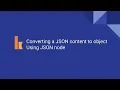 Kumologica - Converting a JSON string to Object