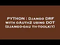 PYTHON Django DRF with oAuth2 using DOT django-oauth-toolkit