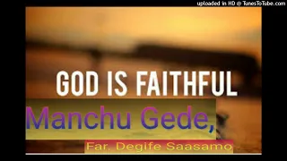 Old Song By Singer Degife Sasamo Manchu Gede እንደ ሰው ተናግረህ አትዋሽም 