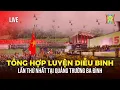 Download Lagu 🔴 TRỰC TIẾP: Tổng hợp luyện diễu binh lần thứ nhất tại Quảng trường Ba Đình tối 21/8