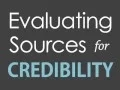 Evaluating Sources for Credibility