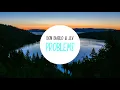 Don Diablo & JLV - Problems ft. John K