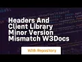 headers and client library minor version mismatch w3docs