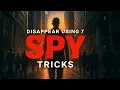 7 Psychological SPY Tricks to Disappear in Plain Sight