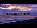 Lagu Adele - Love in the Dark (Fr3EzE Remix) [Lyrics]