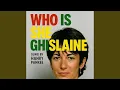 WHO IS SHE GHISLAINE