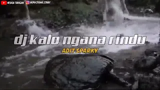 dj kalo ngana rindu coba dengar ini lagu viral tik tok 2021