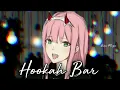 Download Lagu [Slowed+Reverb] Hookah bar - Himesh Reshammiya -Vhan Muzic