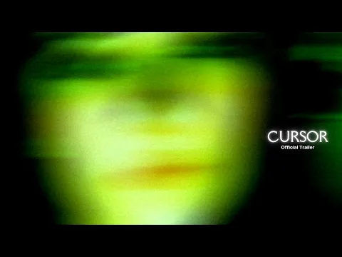 Cursor | Official Trailer