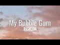 Download Lagu Rasheeda - My Bubble Gum [lyrics]