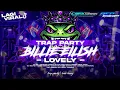Lagu DJ BILLIE EILISH LOVELY STYLE TRAP PARTY HOREG COCOK BUAT CEK SOUND