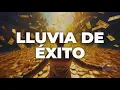 LLUVIA DE ÉXITO- ¿Cómo atraer dinero en abundancia? Canción para multiplicar tu riqueza 100x