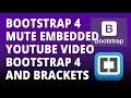 Bootstrap 4 - Mute Embedded with Bootstrap 4 and Brackets Text Editor
