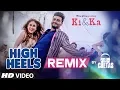 Dance on: Ki \u0026 Ka | High Heels | DJ Shadow Dubai Remix #YoutubeDanceSchool #PrinceGupta