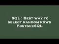 SQL Best way to select random rows PostgreSQL