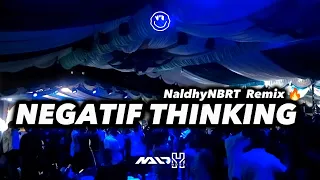 Download NEGATIF THINKING REMIX 2K23 || Naldhy NBRT 🎵 MP3