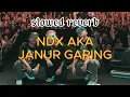 Download Lagu NDX AKA - JANUR GARING (SLOWED+REVERB)