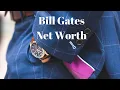 Bill Gates Net Worth 2020
