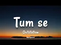 Outstation - Tum Se | (Lyrics) 