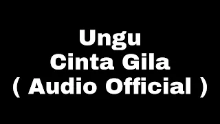 Download Ungu - Cinta Gila ( Audio Official ) MP3