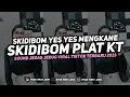 Download Lagu DJ SKIDIBOM YES YES PLAT KT MENGKANE JEDAG JEDUG VIRAL FYP TIKTOK 2023