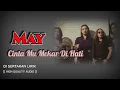 Download Lagu CINTA MU MEKAR DIHATI - MAY (HIGH QUALITY AUDIO) WITH LYRIC  | ROCK KAPAK MALAYSIA