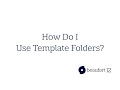 How Do Use Template Folders