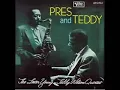Lester Young & Teddy Wilson Quartet_Louise